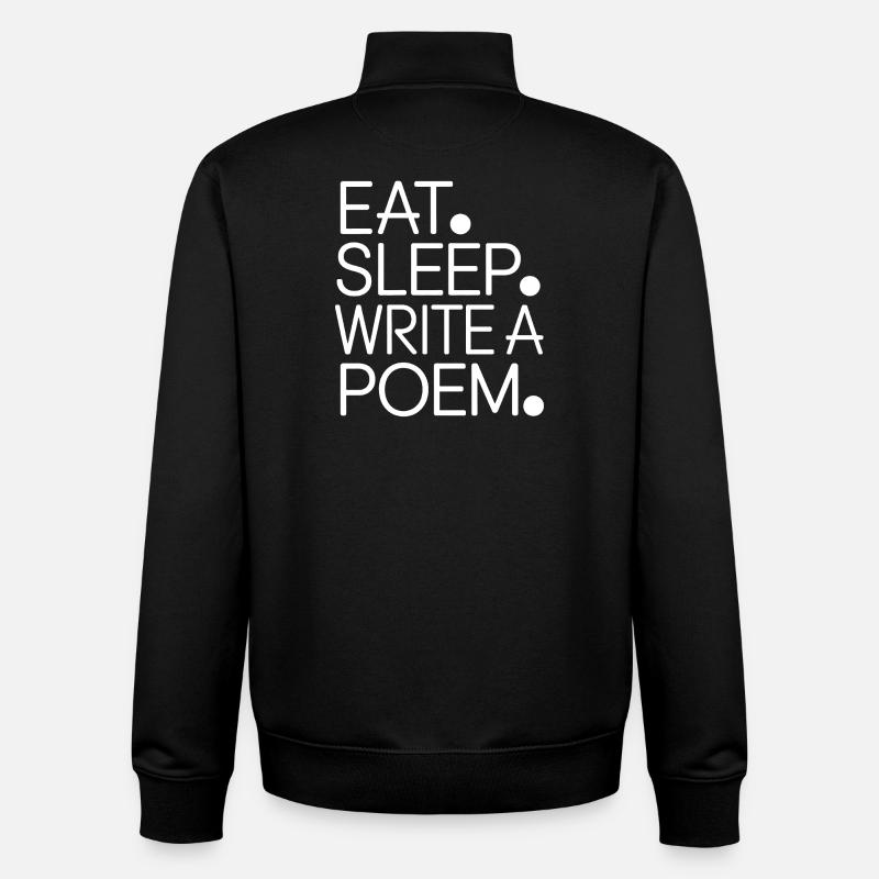 Eat Sleep Write a Poem - Unisex Organic Zip Sweatshirt by Stanley/Stella - black