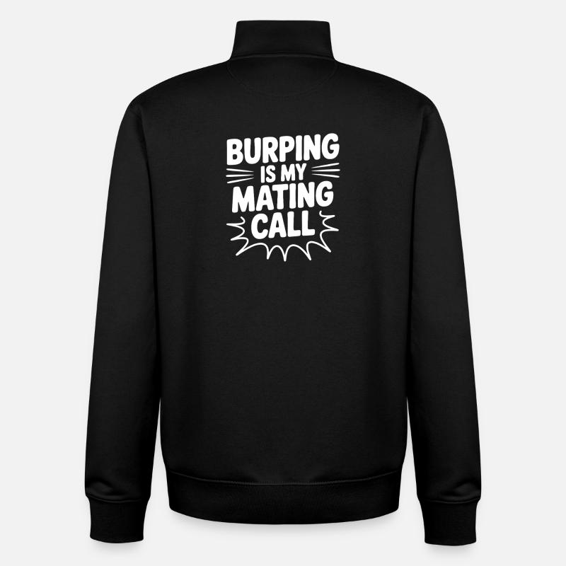 Burping Is My Mating Call - Unisex Organic Zip Sweatshirt by Stanley/Stella - black
