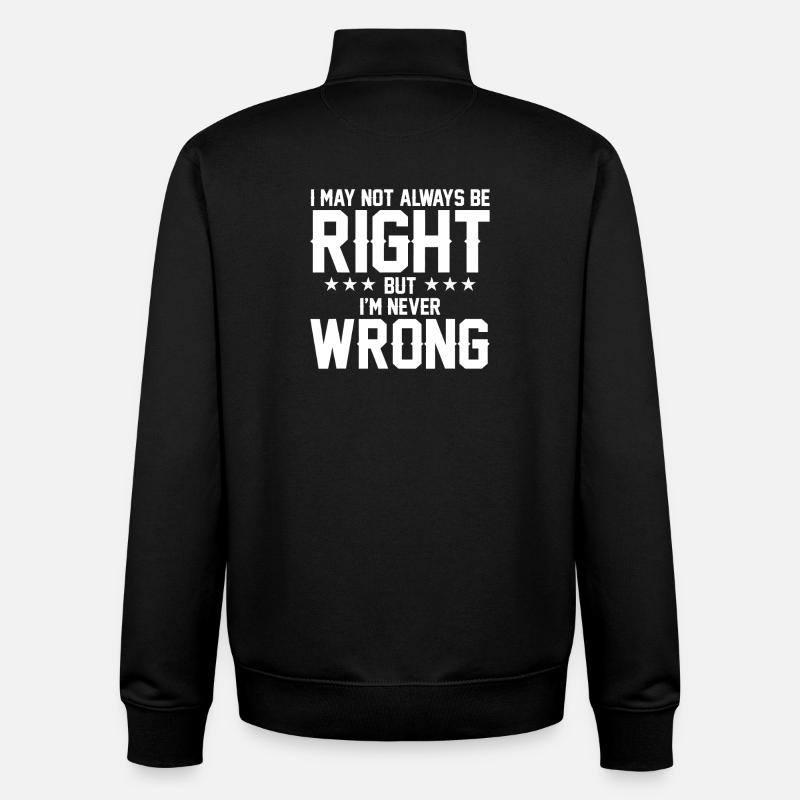 Never Wrong Bold Quote Graphic T-Shirt - Unisex Organic Zip Sweatshirt von Stanley/Stella - Schwarz