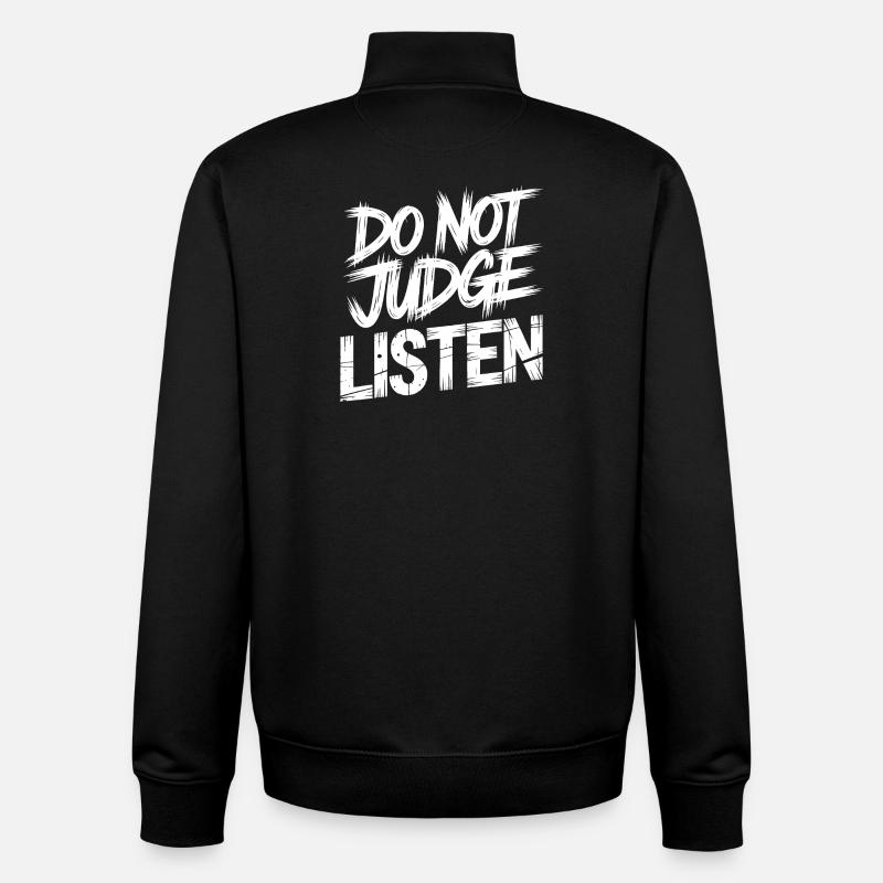 Ne juge pas, écoute - Sweat zippé unisexe en coton bio Stanley/Stella - noir