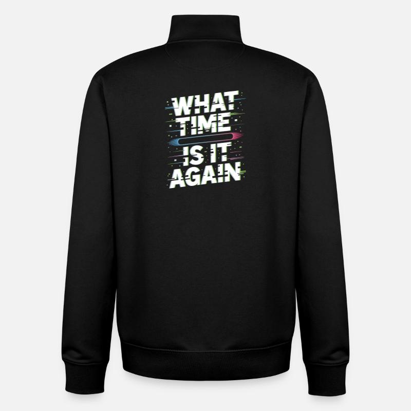 What Time Is It Again Zeitblindheit - Unisex Organic Zip Sweatshirt von Stanley/Stella - Schwarz
