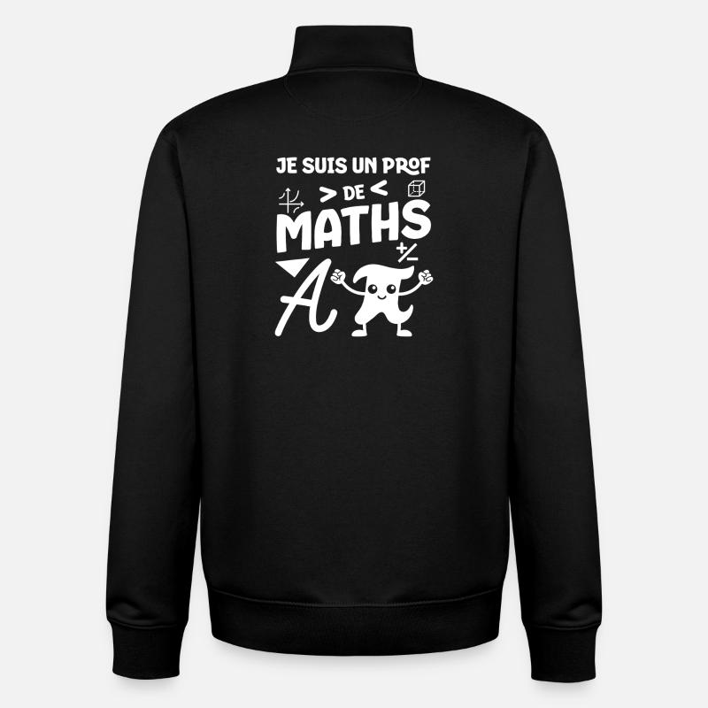 Je suis un prof de maths - Sweat zippé unisexe en coton bio Stanley/Stella - noir