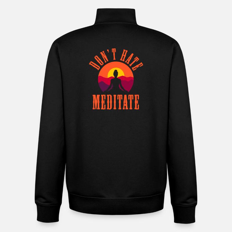 Don’t Hate Mediate Sunset Yoga Design - Unisex Organic Zip Sweatshirt by Stanley/Stella - black