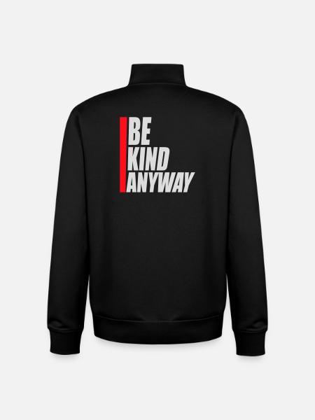 Be Kind Anyway Friendliness Statement Saying - Unisex Organic Zip Sweatshirt by Stanley/Stella - black