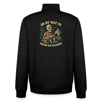 Fishing Humor On My Way To Making Bad Decisions - Unisex Organic Zip Sweatshirt by Stanley/Stella - black - Back - AI Model Male 185 light (185cm)