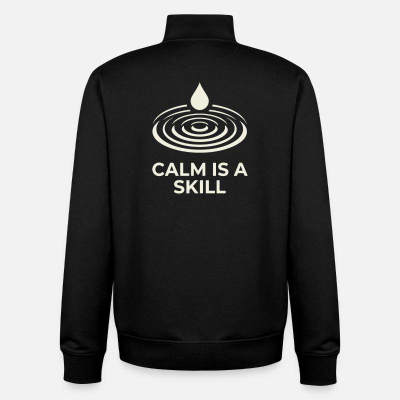 Calm Is A Skill - Unisex Organic Zip Sweatshirt by Stanley/Stella - black