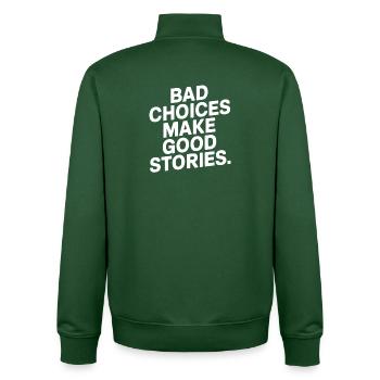 Bad Choices Make Good Stories Festival Party Trip - Unisex Organic Zip Sweatshirt by Stanley/Stella - bottle green - Back - AI Model Male 185 dark (185cm)