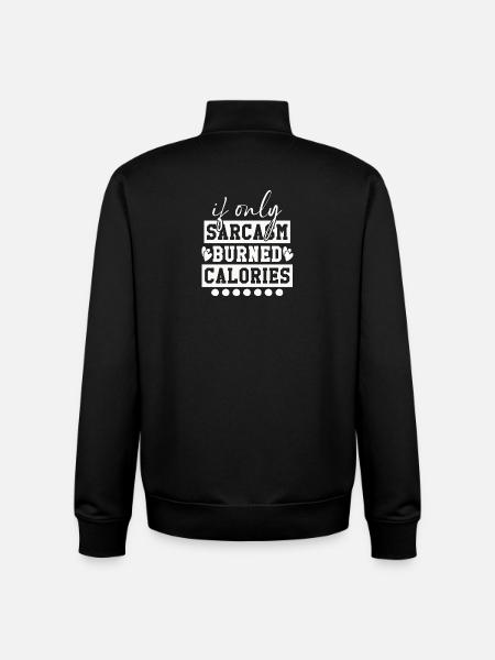 When sarcasm burns calories - Unisex Organic Zip Sweatshirt by Stanley/Stella - black