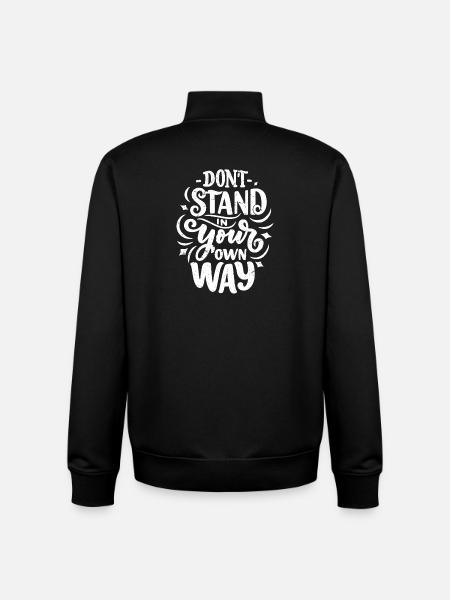 don't stand in your own way - Unisex Organic Zip Sweatshirt by Stanley/Stella - black