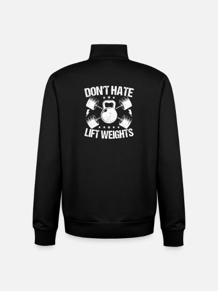 Powerlifting Bodybuilder Don´t Hate Lift Weights - Unisex Organic Zip Sweatshirt von Stanley/Stella - Schwarz