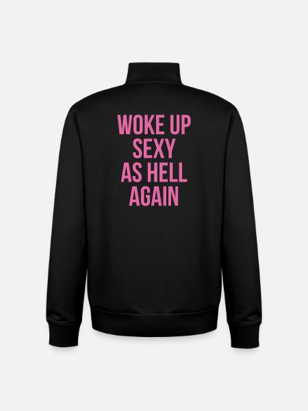 Woke Up Sexy As Hell Again - Unisex Organic Zip Sweatshirt by Stanley/Stella - black