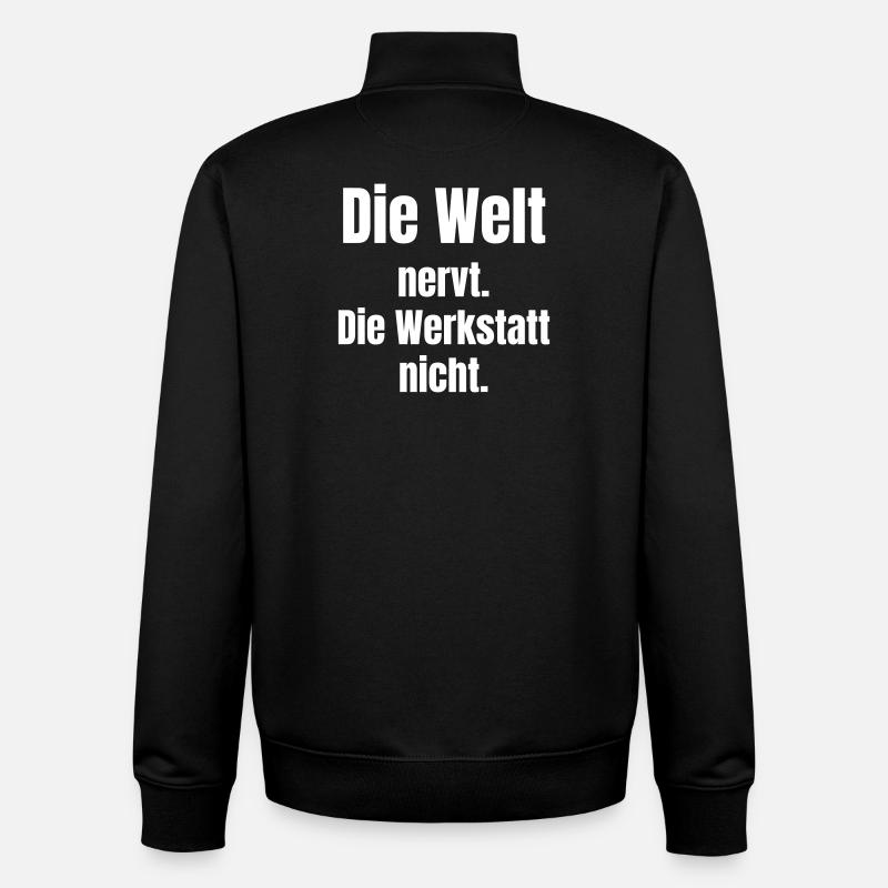 Welt nervt, Werkstatt nicht - Unisex Organic Zip Sweatshirt von Stanley/Stella - Schwarz