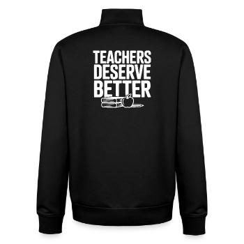 Teachers Deserve Better - Unisex Organic Zip Sweatshirt by Stanley/Stella - black - Back - AI Model Male 185 light (185cm)