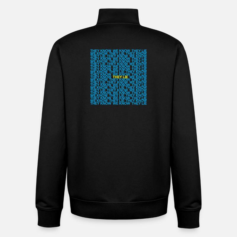 Ils savent que nous savons qu'ils mentent - Sweat zippé unisexe en coton bio Stanley/Stella - noir