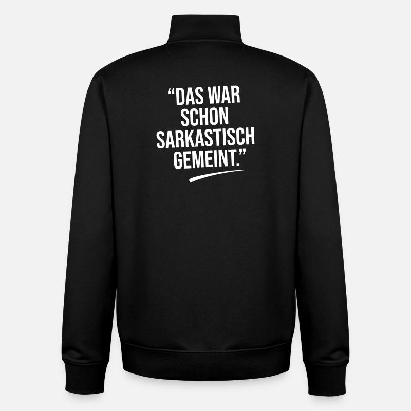 Das war sarkastisch gemeint. - Unisex Organic Zip Sweatshirt von Stanley/Stella - Schwarz