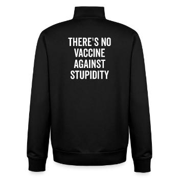 There’s No Vaccine Against Stupidity - Unisex Organic Zip Sweatshirt by Stanley/Stella - black - Back - AI Model Male 185 light (185cm)