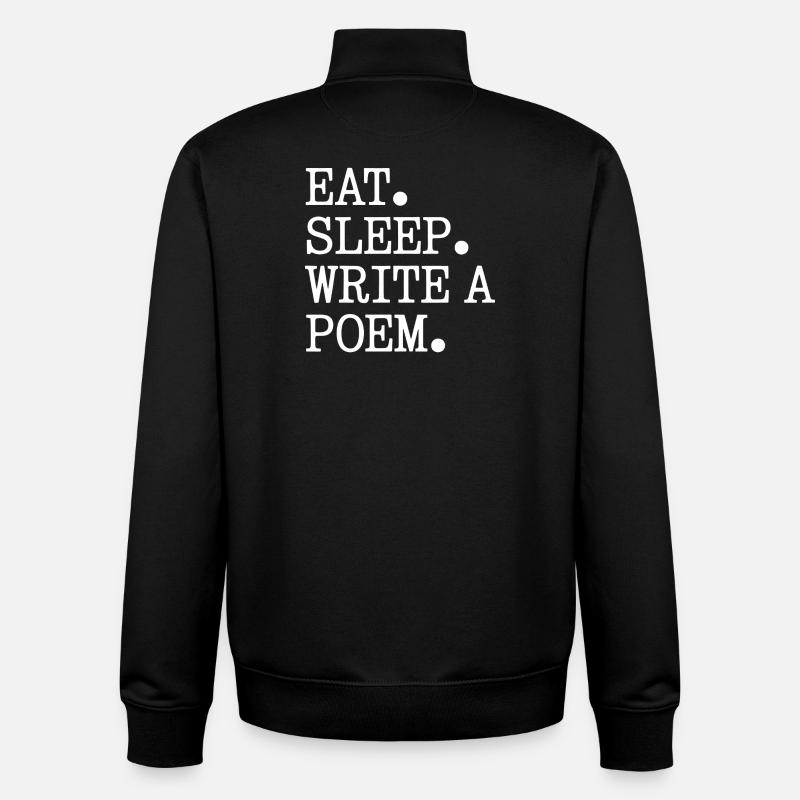 Eat Sleep Write A Poem - Unisex Organic Zip Sweatshirt by Stanley/Stella - black