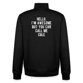 Bonjour je suis génial appelez-moi Cole citation drôle - Sweat zippé unisexe en coton bio Stanley/Stella - noir - Dos - AI Model Male 185 light (185cm)