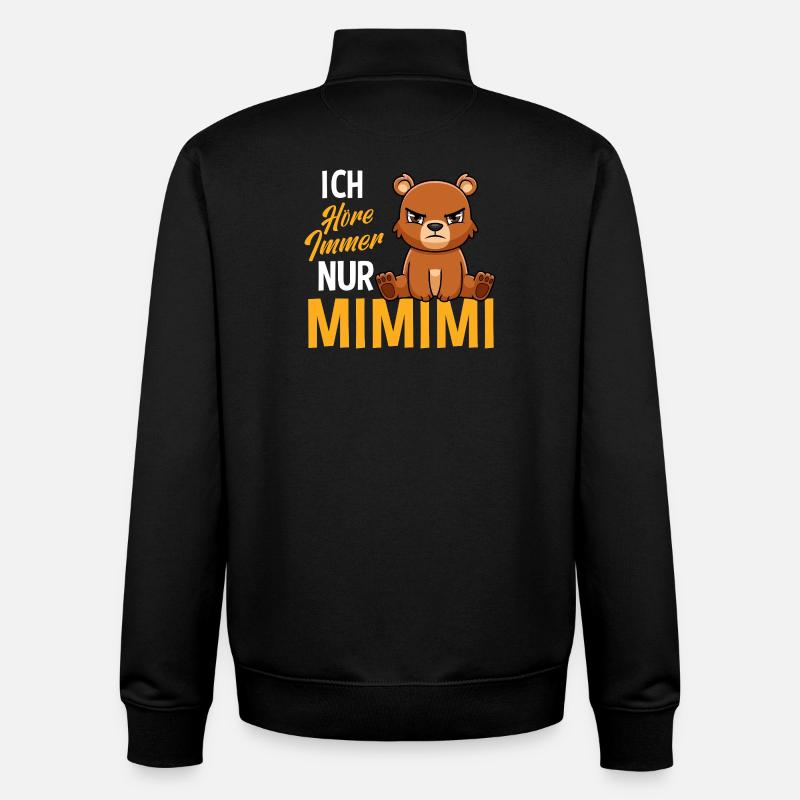 J'entends toujours seulement Mimimi Bear - Sweat zippé unisexe en coton bio Stanley/Stella - noir