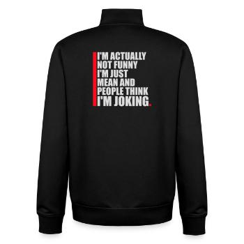 Not Funny Just Mean And People Think I'm Joking - Unisex Organic Zip Sweatshirt by Stanley/Stella - black - Back - AI Model Male 185 light (185cm)