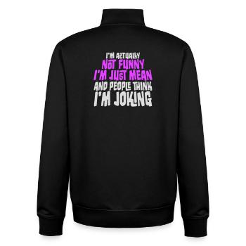 Not Funny Just Mean And People Think I'm Joking - Unisex Organic Zip Sweatshirt by Stanley/Stella - black - Back - AI Model Male 185 light (185cm)