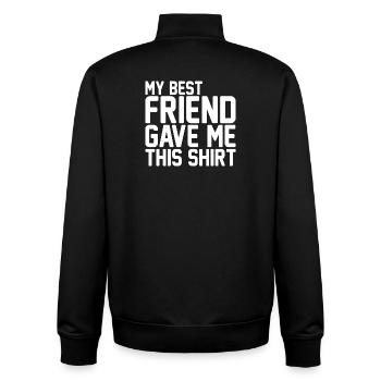 Ma meilleure amie m’a offert ce t-shirt drôle avec un slogan - Sweat zippé unisexe en coton bio Stanley/Stella - noir - Dos - AI Model Male 185 light (185cm)