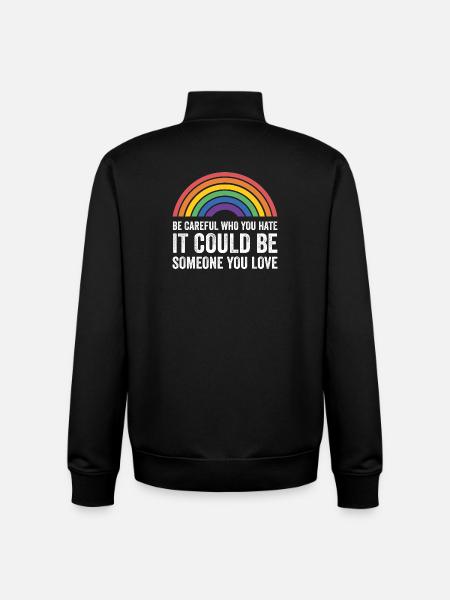 LGBT Pride Month - Var försiktig med vem du hatar - Unisex sweatshirt med dragkedja i ekologisk bomull Stanley/Stella - svart