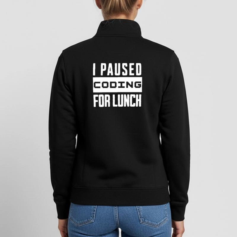 Nerd Coding , I Paused Coding for Lunch Unisex Organic Zip Sweatshirt by Stanley/Stella