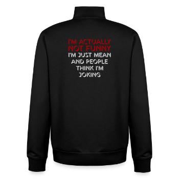 Not Funny Just Mean And People Think I'm Joking - Unisex Organic Zip Sweatshirt by Stanley/Stella - black - Back - AI Model Male 185 light (185cm)