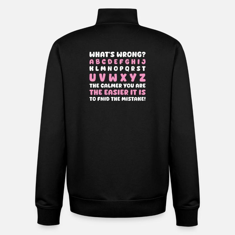 What's Wrong Funny teacher classroom - Unisex Organic Zip Sweatshirt by Stanley/Stella - black