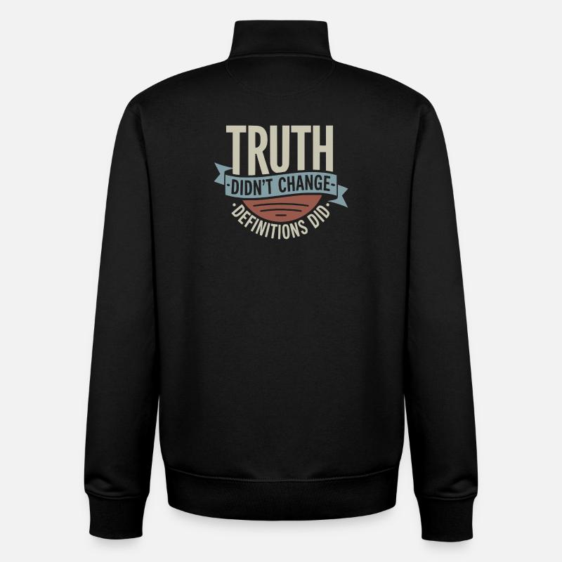  Truth Didn't Change Definitions Did | Bold - Unisex Organic Zip Sweatshirt von Stanley/Stella - Schwarz
