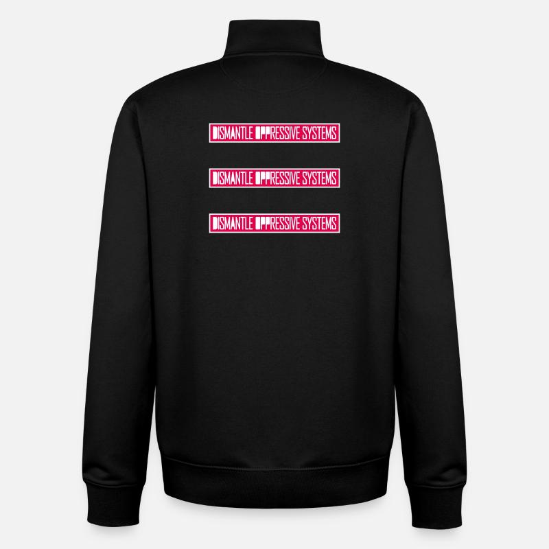 Dismantle Oppressive Systems Aktivismus Statement - Unisex Organic Zip Sweatshirt von Stanley/Stella - Schwarz