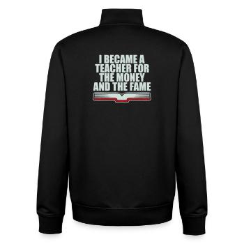 I Became Teacher for the Money and Fame Joke Logo - Unisex Organic Zip Sweatshirt by Stanley/Stella - black - Back - AI Model Male 185 light (185cm)