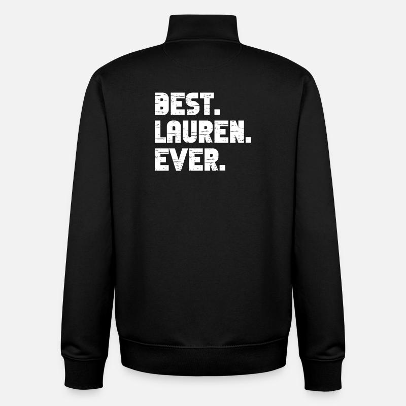 Best Lauren Ever Geschenk Spruch - Unisex Organic Zip Sweatshirt von Stanley/Stella - Schwarz