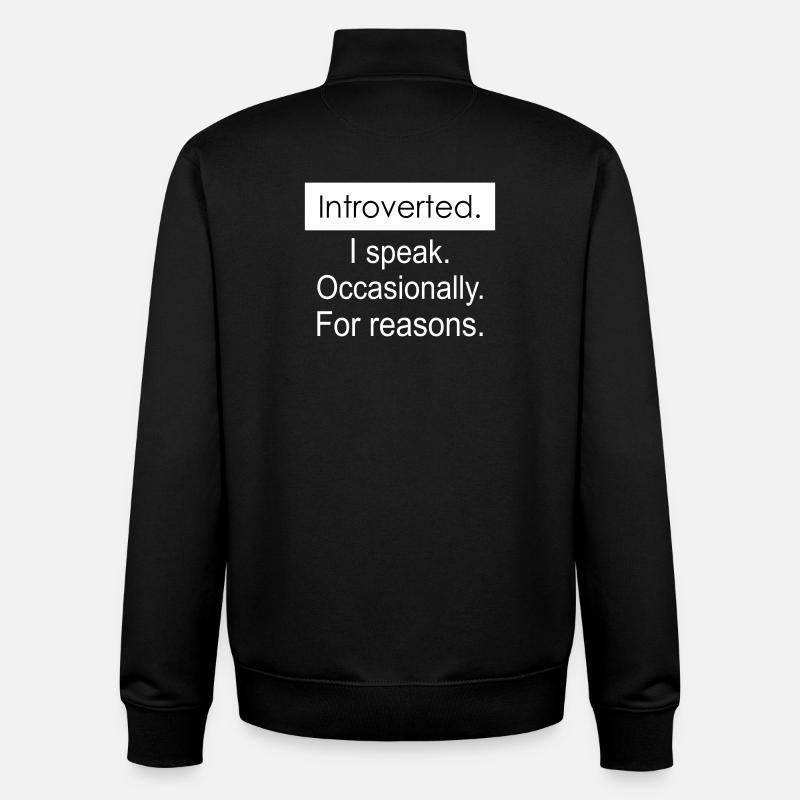 Introverted. I speak occasionally for reasons. - Unisex Organic Zip Sweatshirt by Stanley/Stella - black