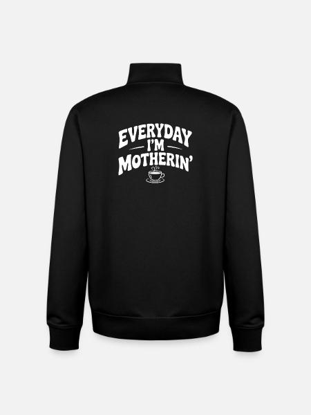 Everyday I'm Motherin' - Unisex Organic Zip Sweatshirt by Stanley/Stella - black