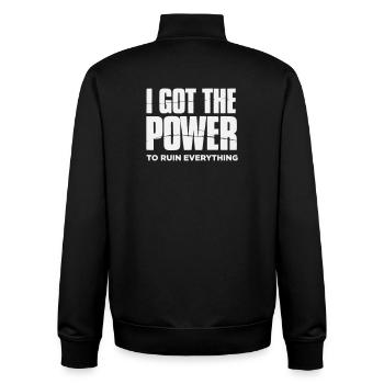 I got the Power to ruin everything– Große Typo - Unisex Organic Zip Sweatshirt by Stanley/Stella - black - Back - AI Model Male 185 light (185cm)