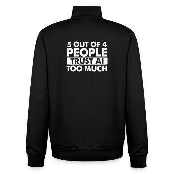 5 Out Of 4 People Trust AI Too Much Humor - Unisex Organic Zip Sweatshirt by Stanley/Stella - black - Back - AI Model Male 185 light (185cm)