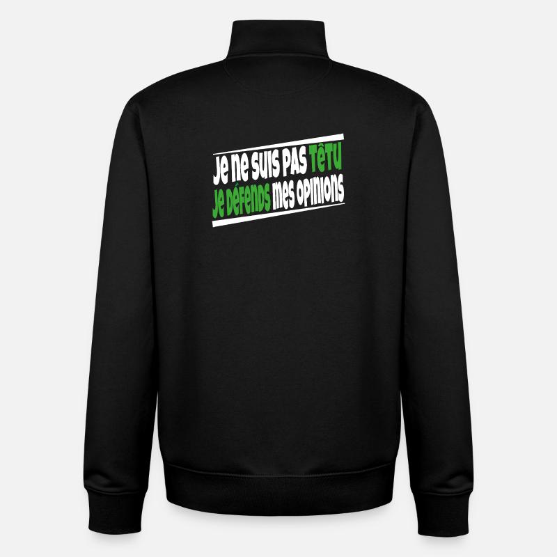 Je ne suis pas têtu - Sweat zippé unisexe en coton bio Stanley/Stella - noir