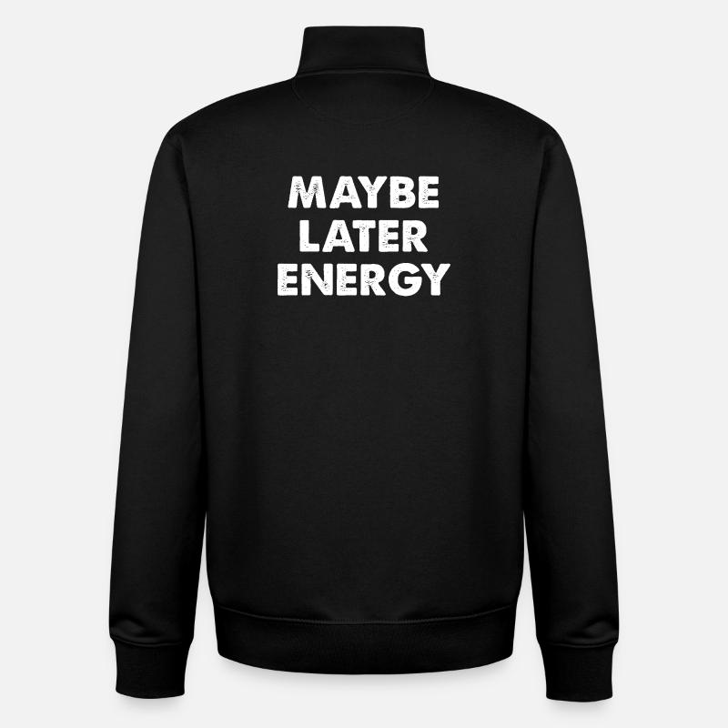 Peut-être de l’énergie plus tard - Sweat zippé unisexe en coton bio Stanley/Stella - noir