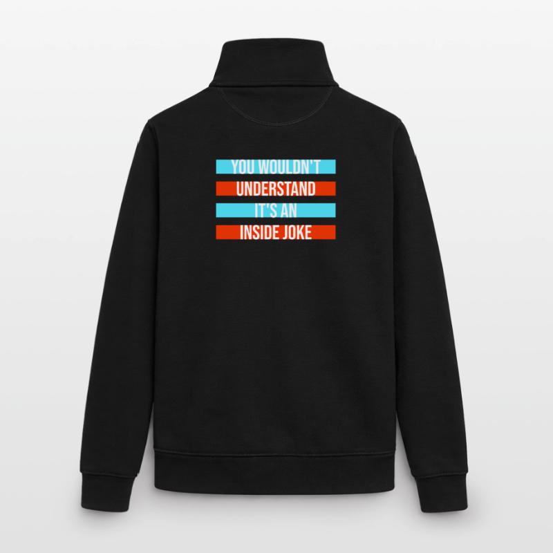 Vous ne comprendriez pas que c’est une blague d’initié Sweat zippé unisexe en coton bio Stanley/Stella