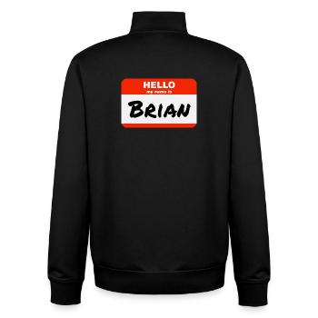 Hello My Name Is Brian Label Name Tag - Unisex Organic Zip Sweatshirt by Stanley/Stella - black - Back - AI Model Male 185 light (185cm)