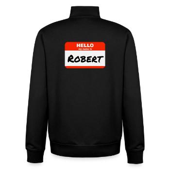Hello My Name Is Robert Label Name Tag - Unisex Organic Zip Sweatshirt by Stanley/Stella - black - Back - AI Model Male 185 light (185cm)