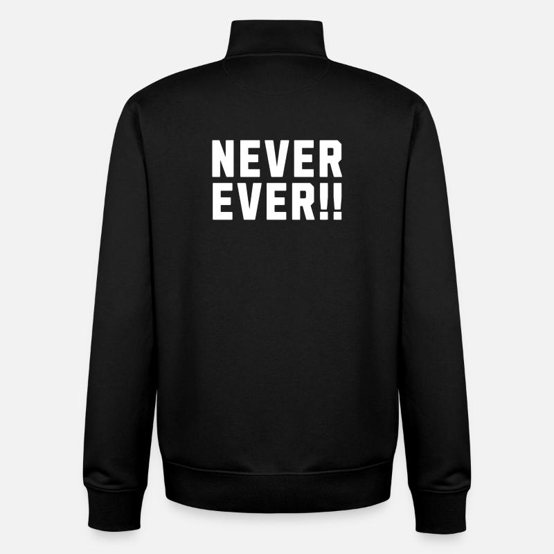 Never Ever !! - Unisex Organic Zip Sweatshirt by Stanley/Stella - black