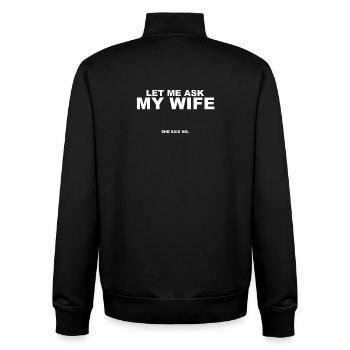 Frag sie: Meine Frau sagte Nein - Unisex Organic Zip Sweatshirt von Stanley/Stella - Schwarz - Hinten - AI Model Male 185 light (185cm)