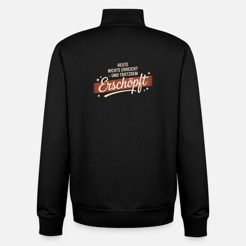 Nothing achieved today – still exhausted - Unisex Organic Zip Sweatshirt by Stanley/Stella - black