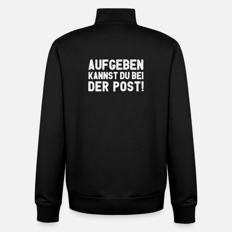 Aufgeben Kannst Du Bei Der Post - Unisex Organic Zip Sweatshirt von Stanley/Stella - Schwarz
