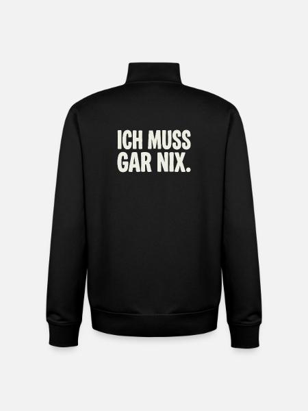 Ich Muss Gar Nix. - Unisex Organic Zip Sweatshirt von Stanley/Stella - Schwarz