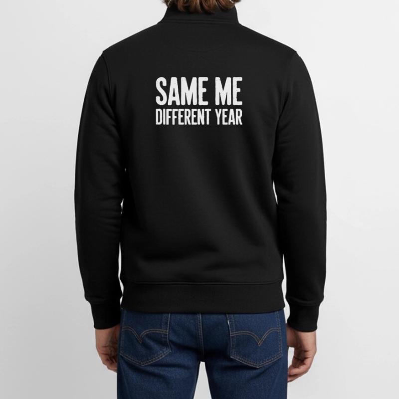 Same Me Different Year Humorous Slogan Unisex Organic Zip Sweatshirt by Stanley/Stella