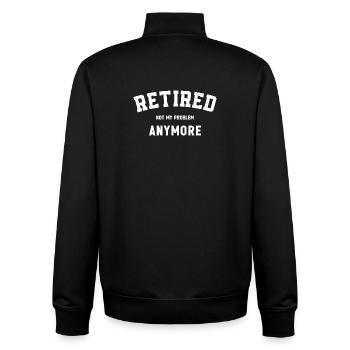 Retired Not My Problem Anymore Funny Retirement  - Unisex Organic Zip Sweatshirt by Stanley/Stella - black - Back - AI Model Male 185 light (185cm)